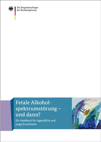 Covder der Broschüre Fetale Alkohol­spektrumstörung – und dann? Ein Handbuch für Jugendliche und junge Erwachsene